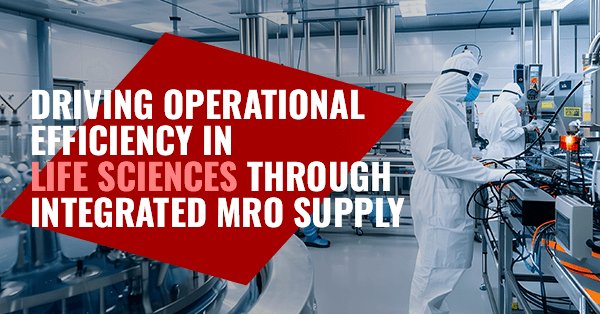 Driving Operational Efficiency in Life Sciences Through Integrated MRO Supply Preview Thumbnail